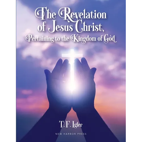 The Revelation of Jesus Christ, Pertaining to the Kingdom of God
