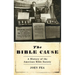 Bible Cause: A History of the American Bible Society