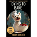 Dying To Bake (Large Print Edition): A Right Royal Cozy Investigation Mystery