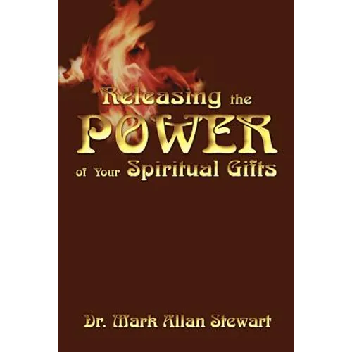 Releasing the Power of Your Spiritual Gifts