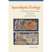 Apocalyptic Ecology: The Book of Revelation, the Earth, and the Future