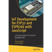 Iot Development for Esp32 and Esp8266 with JavaScript: A Practical Guide to XS and the Moddable SDK