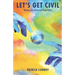 Let's Get Civil - Healing Our Fractured Body Politic
