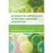 Alternative Approaches to Second Language Acquisition