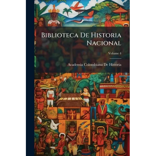 Biblioteca De Historia Nacional; Volume 4