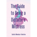 The Guide to Being a Dictator's Mistress