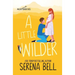 A Little Wilder: A Steamy Small-Town Romantic Comedy