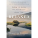 Relaxed: Walking with the One Who Is Not Worried about a Thing