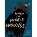 When the World Wounds