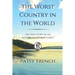 The Worst Country in the World: The true story of an Australian pioneer family