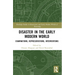 Disaster in the Early Modern World: Examinations, Representations, Interventions