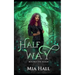 Half Way: A Dragons vs Elves vs Humans Coming of Age Fantasy