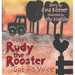 How Rudy the Rooster Got His Voice