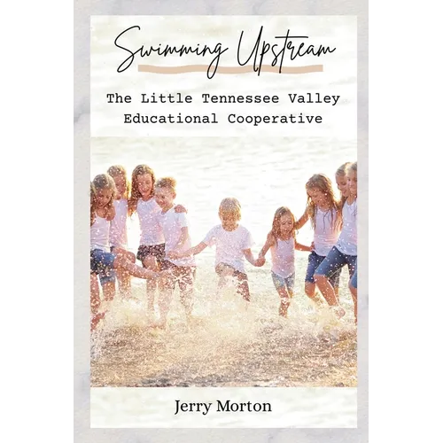 Swimming Upstream: The Little Tennessee Valley Educational Cooperative