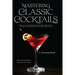 Mastering Classic Cocktails