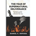 The Year of Supernatural Deliverance: Prophetic Alert and Prayers to Command the Year