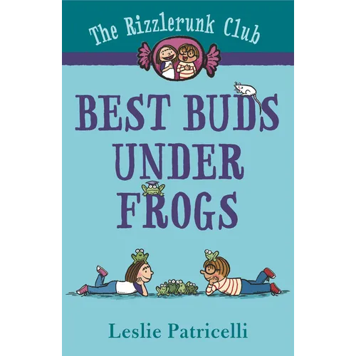 The Rizzlerunk Club: Best Buds Under Frogs