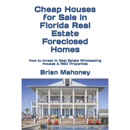 Cheap Houses for Sale in Florida Real Estate Foreclosed Homes: How to Invest in Real Estate Wholesaling Houses & REO Properties