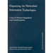 Organizing for Networked Information Technologies: Cases in Process Integration and Transformation