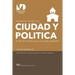 Ciudad Y Politica,: El lugar de la democracia en un mundo globalizado un ensayo sobre la politeia aristotélica