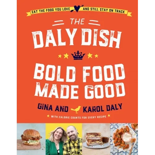 The Daly Dish: Bold Food Made Good