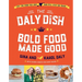 The Daly Dish: Bold Food Made Good