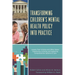 Transforming Children's Mental Health Policy Into Practice: Lessons from Virginia and Other States' Experiences Creating and Sustaining Comprehensive