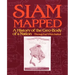 Siam Mapped: A History of the Geo-Body of a Nation