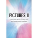 Pictures II: A SIMPLIFIED WAY of KNOWING GOD and UNDERSTANDING THE BIBLE