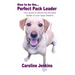 How to be the Perfect Pack Leader