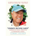 Jimmy Dunne Says: 47 Short Stories That Are Sure to Make You Laugh, Cry--And Think