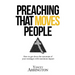 Preaching That Moves People: How To Get Down the Mountain of Your Messages with Maximum Impact