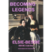 Becoming Legends Elsie-Bessie: Book One: A Love Story