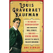 Louis Graveraet Kaufman: The Fabulous Michigan Gatsby Who Conquered Wall Street, Took Over General Motors, and Built the World's Tallest Building