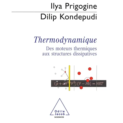 Modern Thermodynamics: From Heat Engines to Dissipative Structures / Thermodynamique: Du moteur thermique aux structures dissipatives