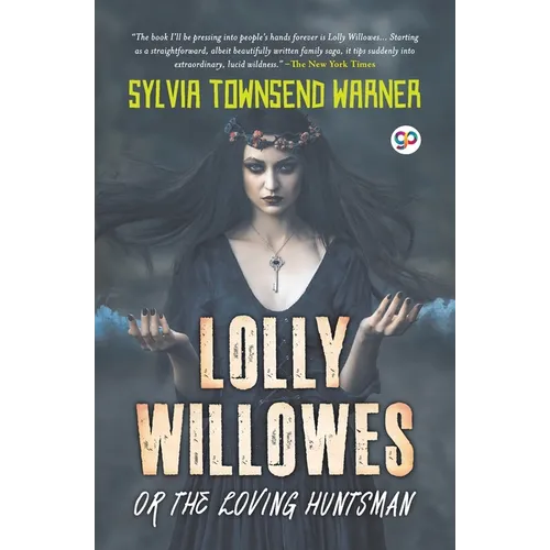 Lolly Willowes or the Loving Huntsman (General Press)