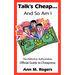 Talk's Cheap... And So Am I
