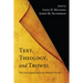 Text, Theology, and Trowel