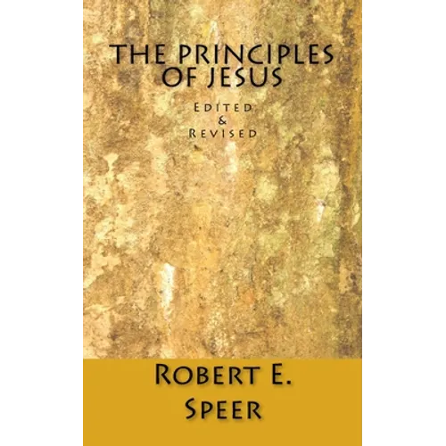 The Principles of Jesus: Edited & Revised