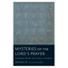 Mysteries of the Lord's Prayer: Wisdom from the Early Church
