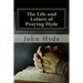 The Life and Letters of Praying Hyde