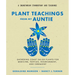 Plant Teachings from My Auntie: Gathering Coast Salish Plants for Medicine, Textiles, Nourishment, and Ceremony