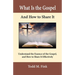 What Is the Gospel and How to Share It: Understand the Essence of the Gospel and How to Share It Effectively
