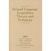 Second Language Acquisition Theory and Pedagogy