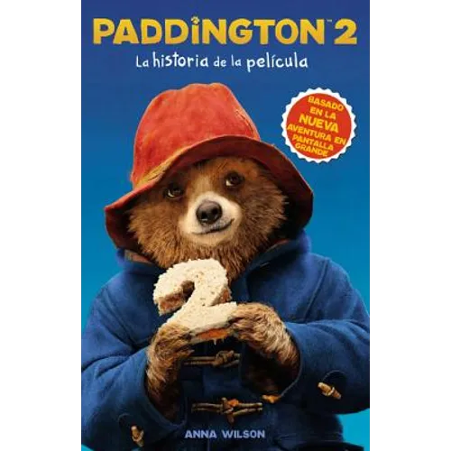 El Paddington 2: La Historia de la Pel��cula: Paddington Bear 2 Novelization (Spanish Edition) - Paperback