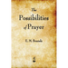 The Possibilities of Prayer