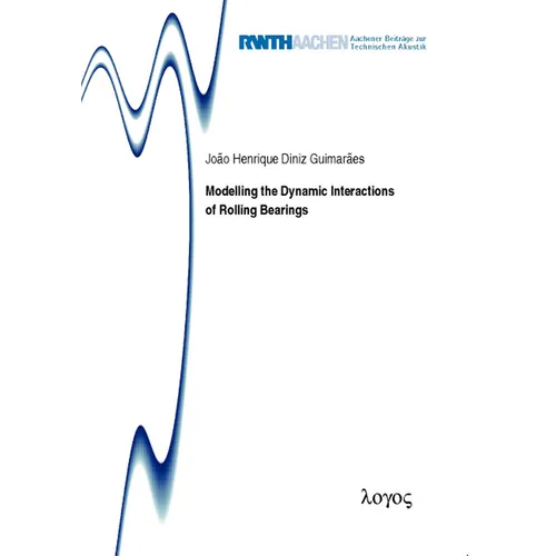 Modelling the Dynamic Interactions of Rolling Bearings