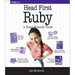 Head First Ruby: A Brain-Friendly Guide