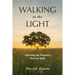 Walking in the Light: Affirming the Presence Hour by Hour