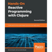 Hands-On Reactive Programming with Clojure, Second Edition